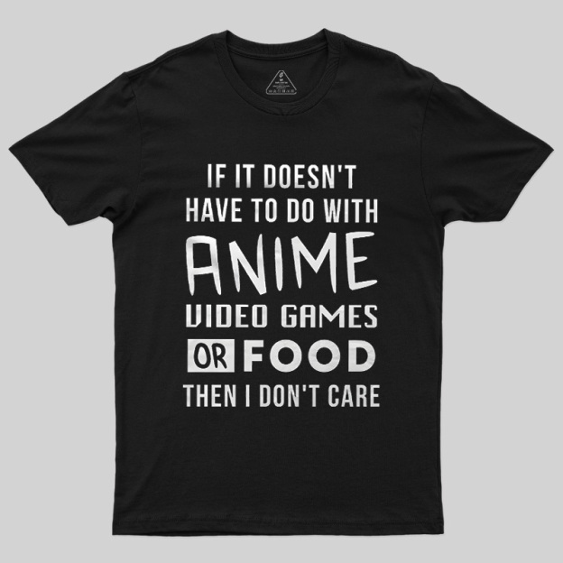 Anime Game Food Only Nerd Geek T-Shirt