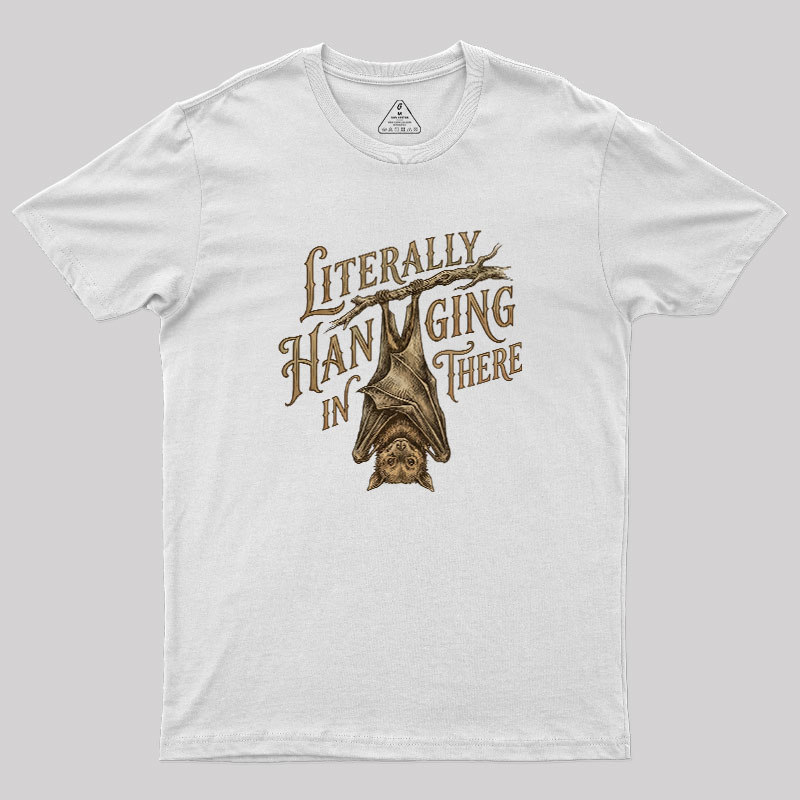 Literally Hanging In There Geek T-Shirt