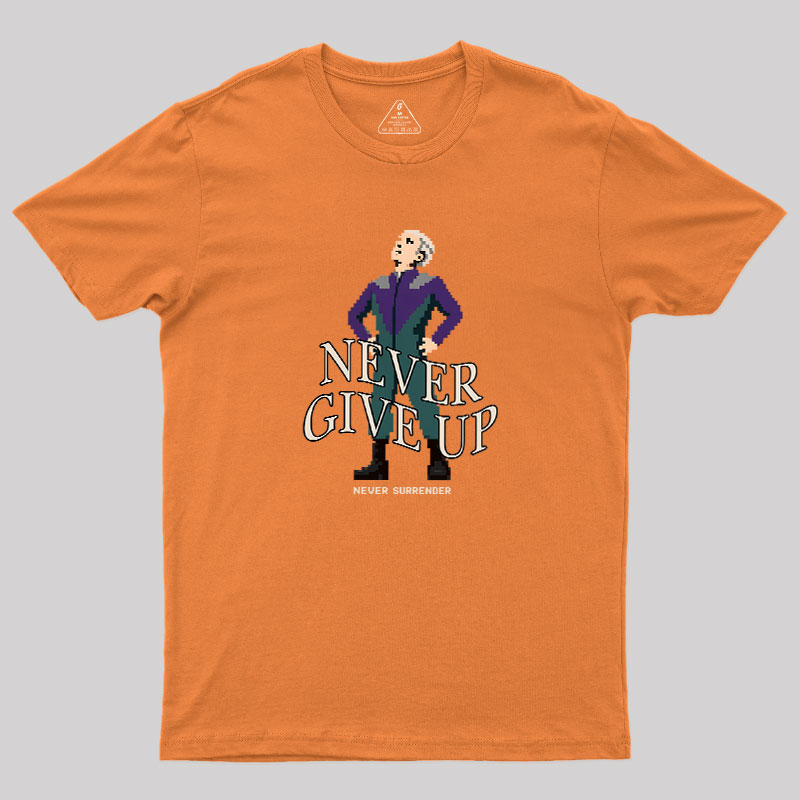 Never Give Up Geek T-Shirt