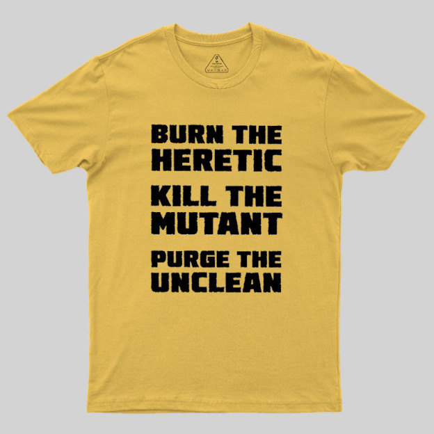 Burn The Heretic Geek T-Shirt