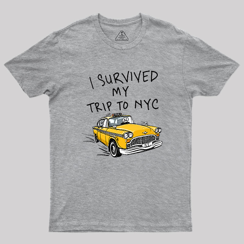 I Survived My Trip to NYC Geek T-Shirt
