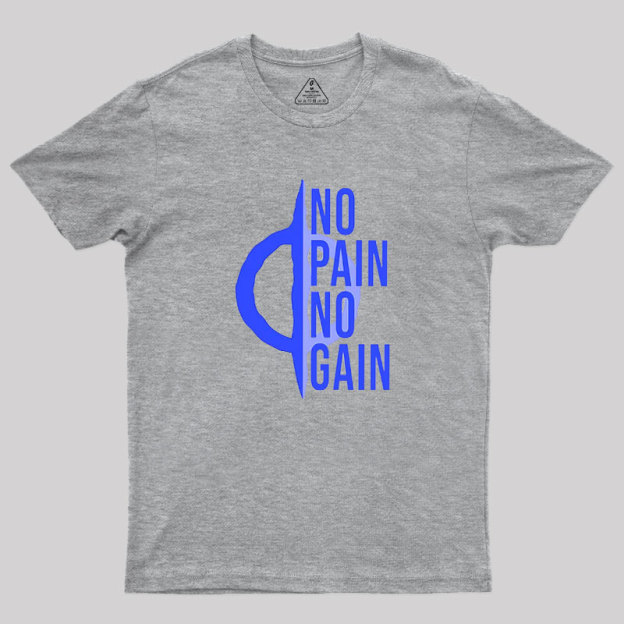 No Pain No Gain Phyrexia Geek T-Shirt