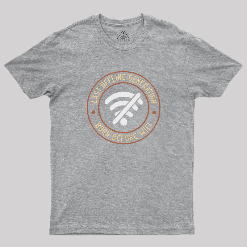 Last Offline Generation Geek T-Shirt