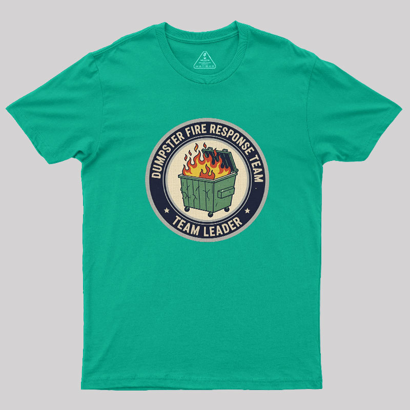 Dumpster Fire Response Team Geek T-Shirt