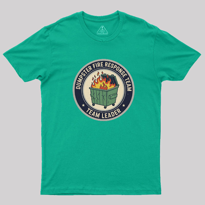 Dumpster Fire Response Team Geek T-Shirt