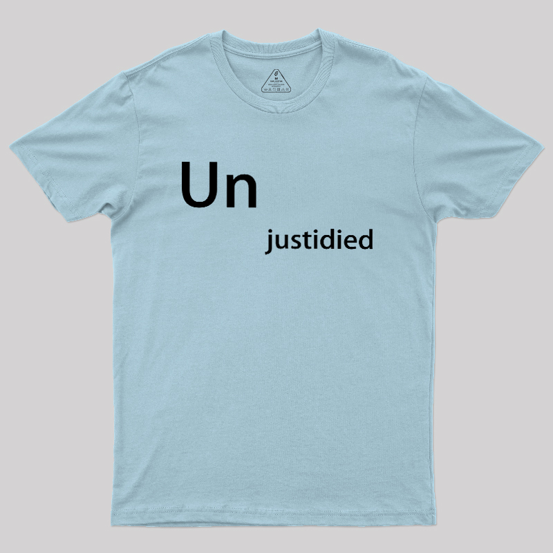 Unjustified Geek T-Shirt
