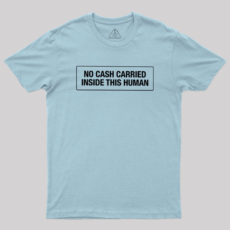 No Cash Carried Geek T-Shirt