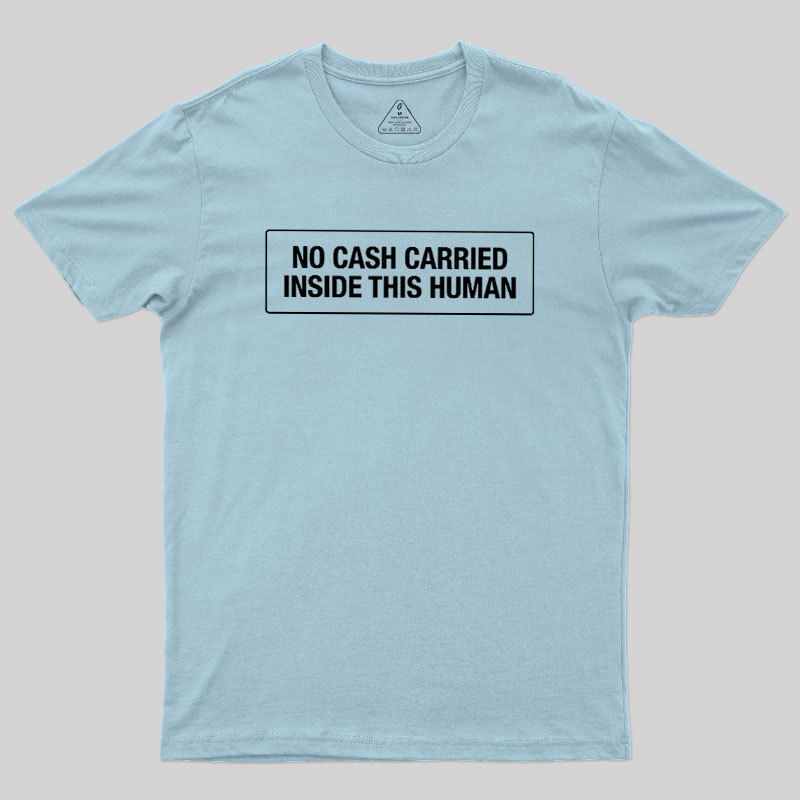 No Cash Carried Geek T-Shirt