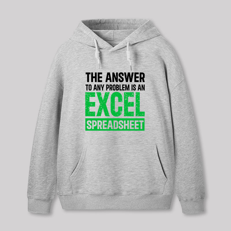 The Answer To Any Problem Is An Excel Geek Hoodie