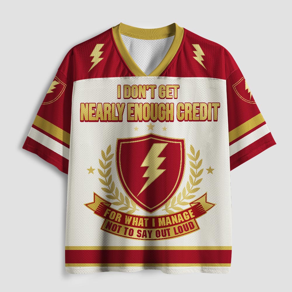 I Dont Get Nearly Enough Credit Geek Mesh Jersey