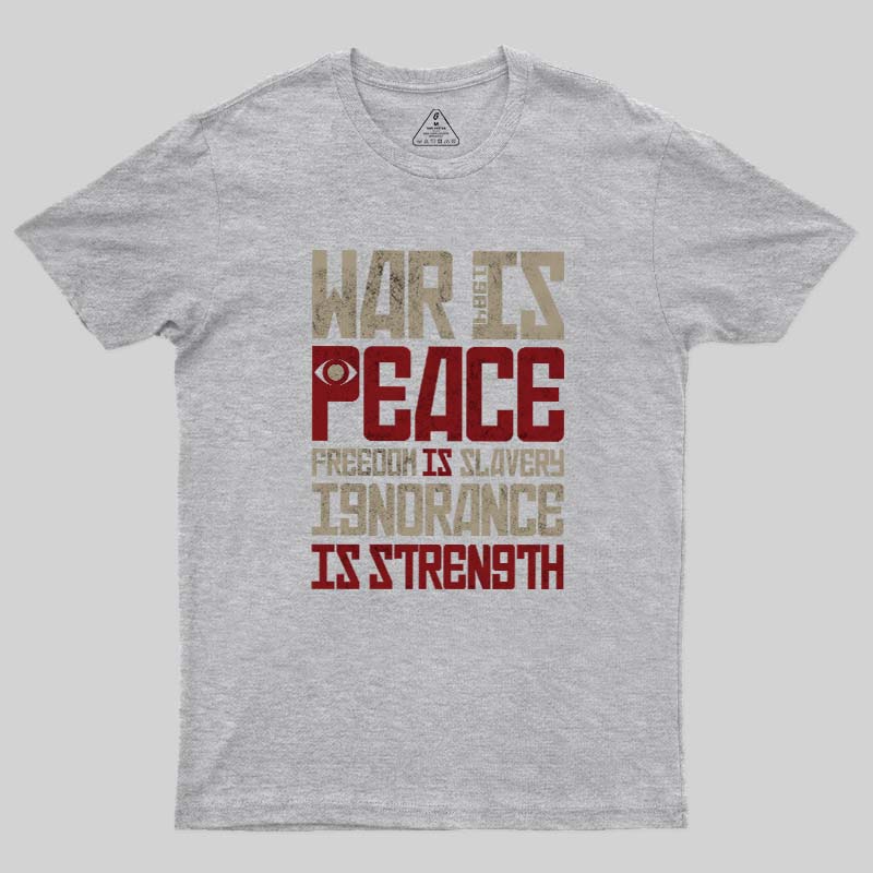 War is Peace Geek T-Shirt