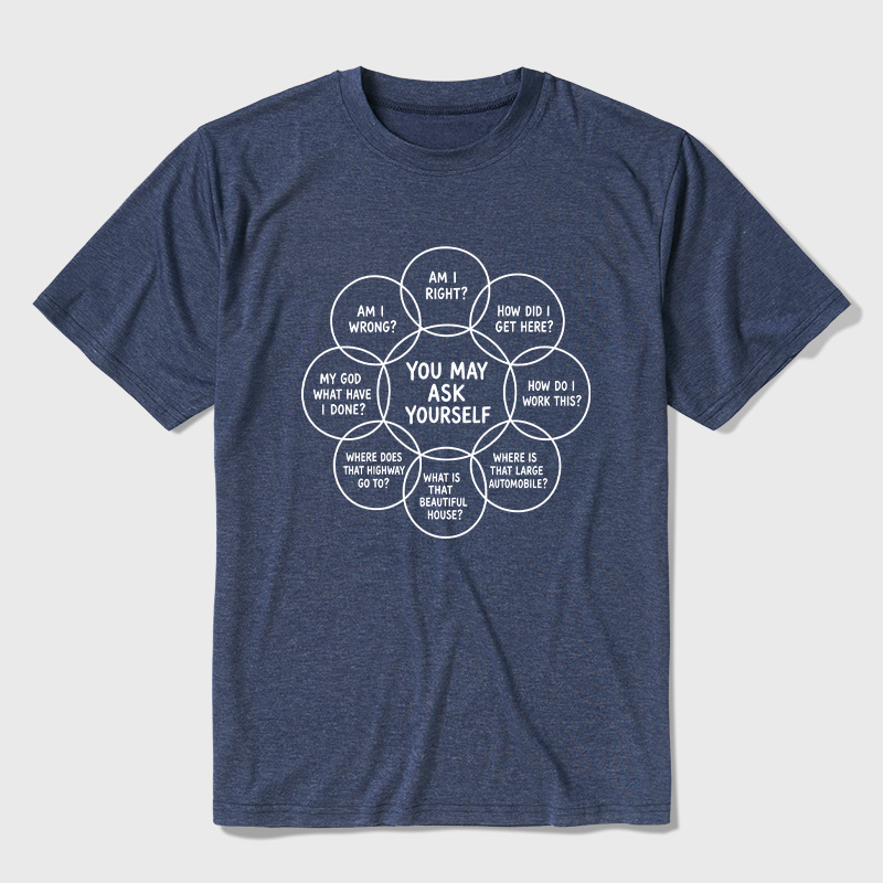 You May Ask Yourself Funny Ultra Soft Heather Tees
