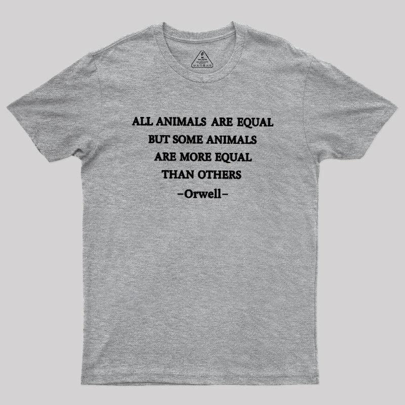 All Animals Are Equal Geek T-Shirt