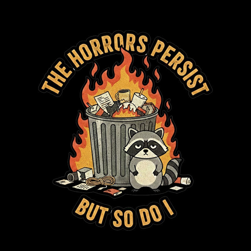 The Horrors Persist Geek T-Shirt
