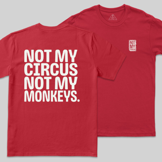 Not My Circus Front and Back Printed Geek T-Shirt