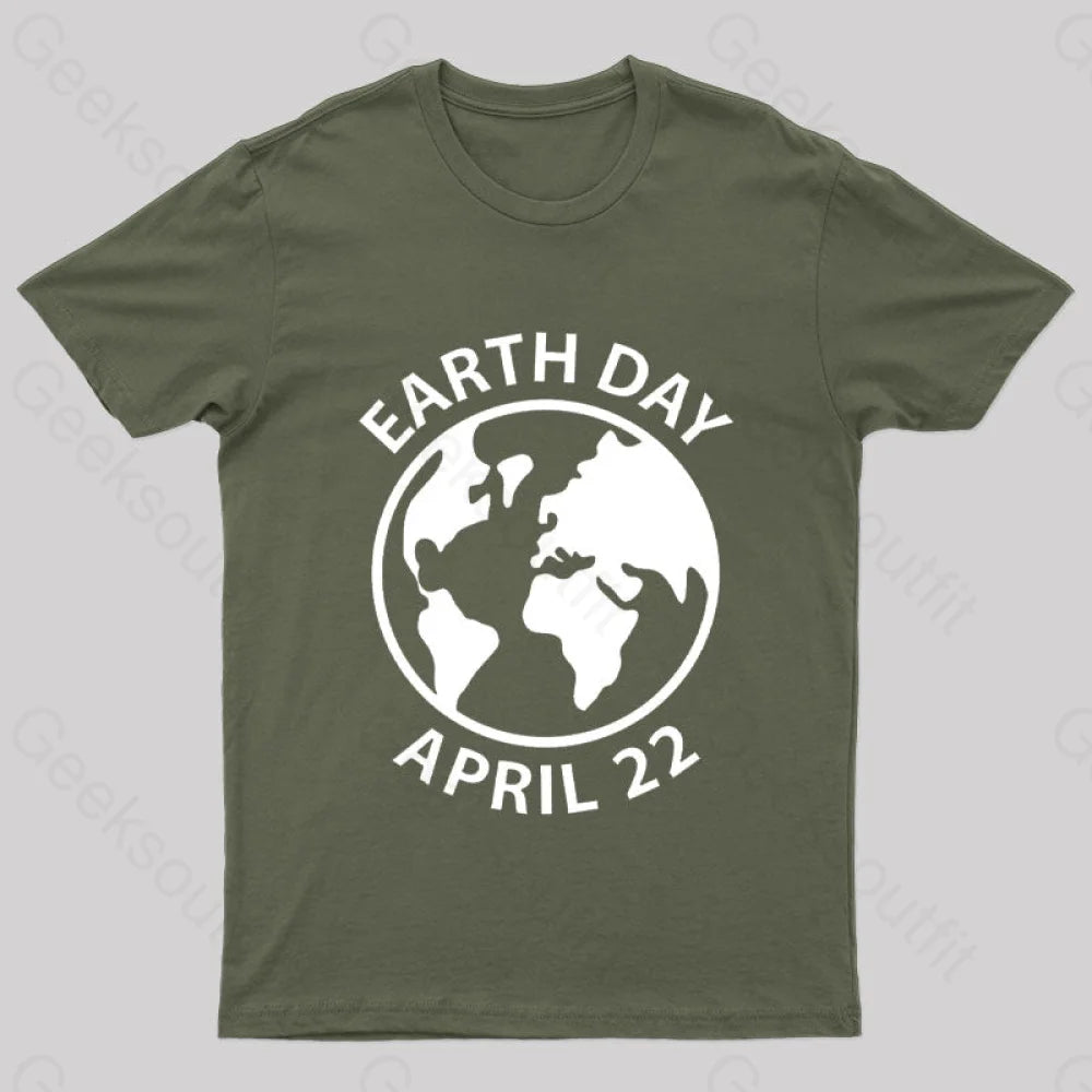 Earth Day April 22 Geek T-Shirt Army Green / S