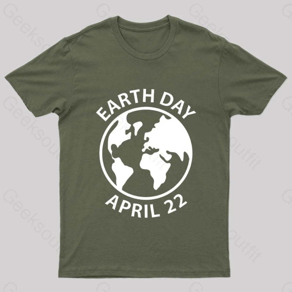 Earth Day April 22 Geek T-Shirt Army Green / S