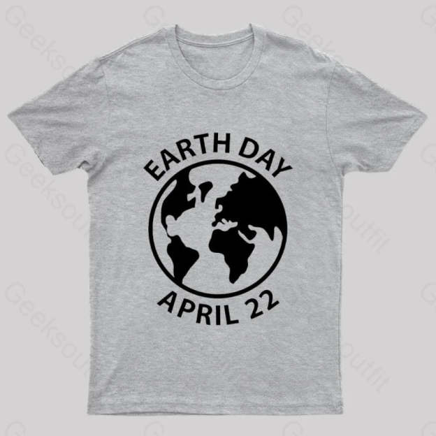 Earth Day April 22 Geek T-Shirt Grey / S
