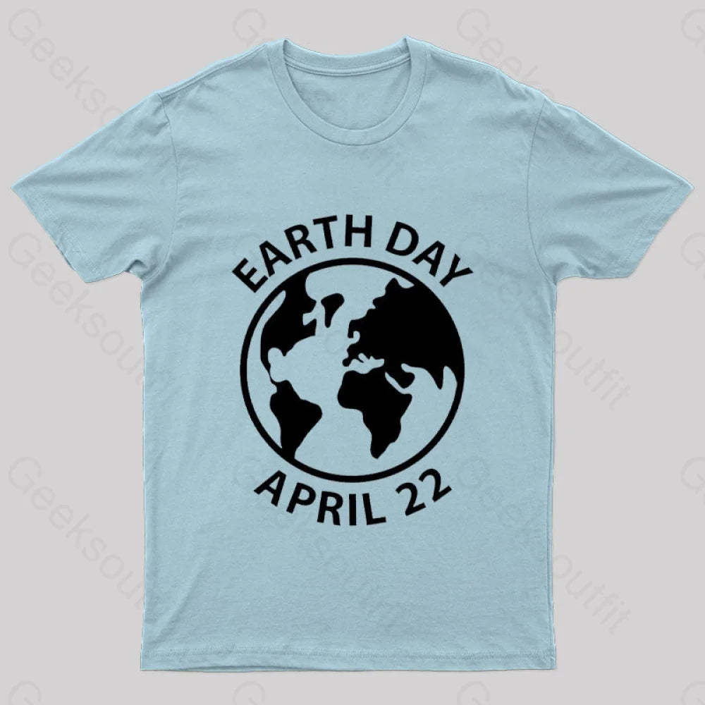 Earth Day April 22 Geek T-Shirt Light Blue / S