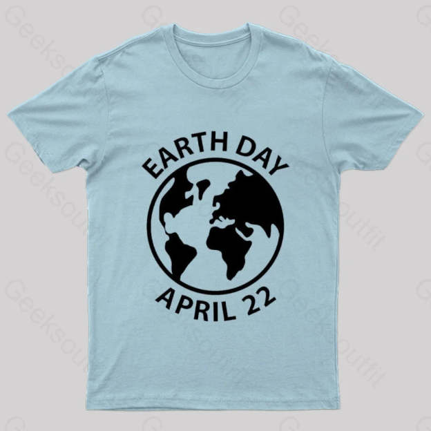 Earth Day April 22 Geek T-Shirt Light Blue / S
