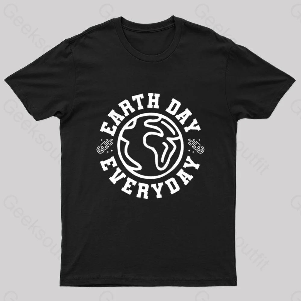 Earth Day Everyday T-Shirt Black / S