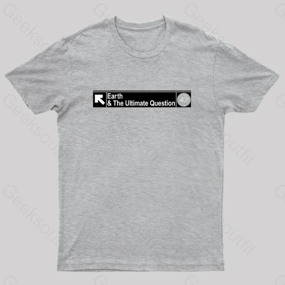 Earth&The Ultimate Question Geek T-Shirt Grey / S