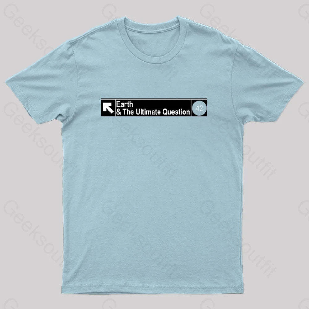 Earth&The Ultimate Question Geek T-Shirt Light Blue / S