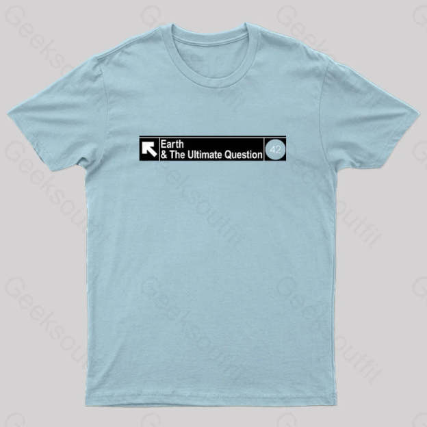 Earth&The Ultimate Question Geek T-Shirt Light Blue / S