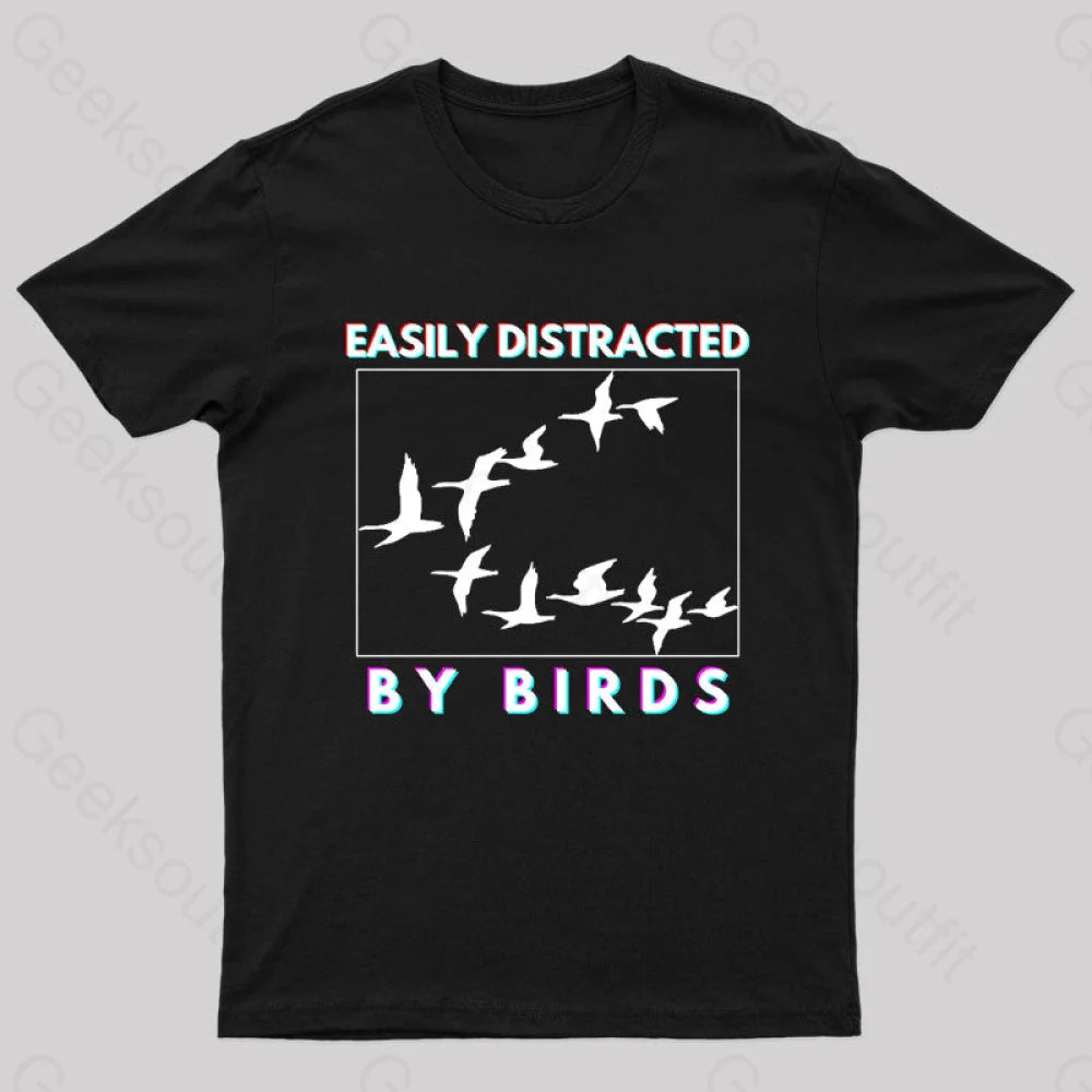 Easily Distracted By Birds Geek T-Shirt Black / S