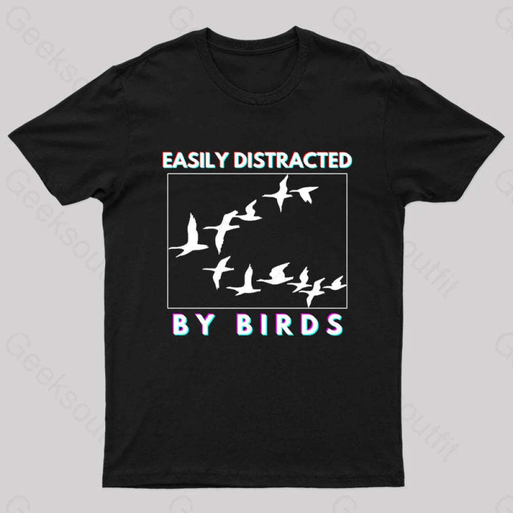 Easily Distracted By Birds Geek T-Shirt Black / S