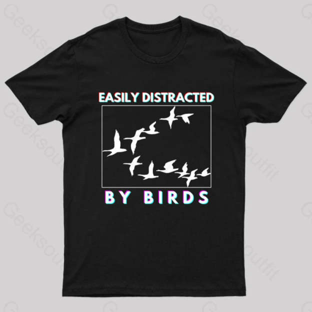 Easily Distracted By Birds Geek T-Shirt Black / S