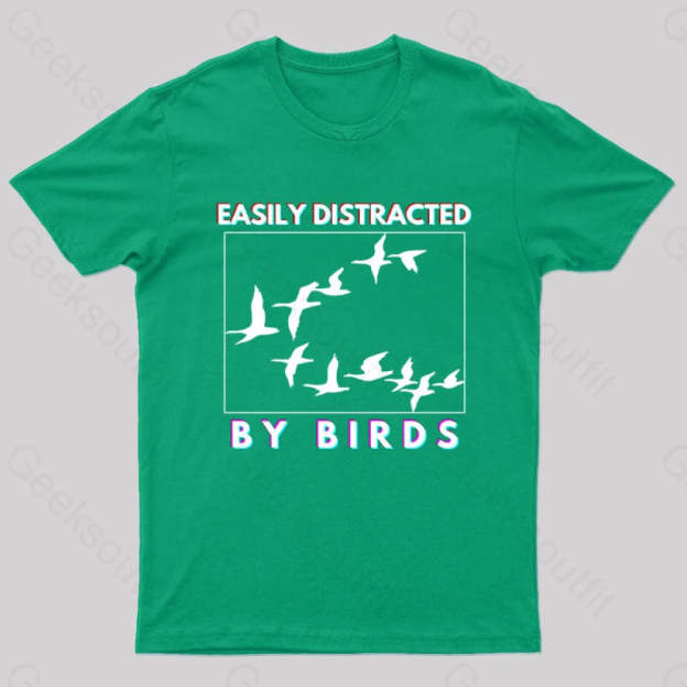 Easily Distracted By Birds Geek T-Shirt Green / S