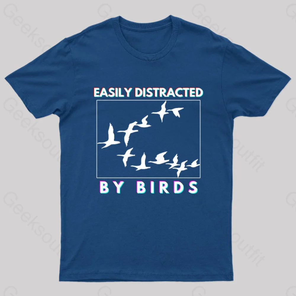 Easily Distracted By Birds Geek T-Shirt Navy / S