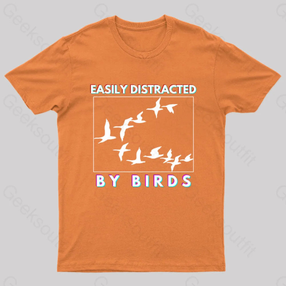Easily Distracted By Birds Geek T-Shirt Orange / S