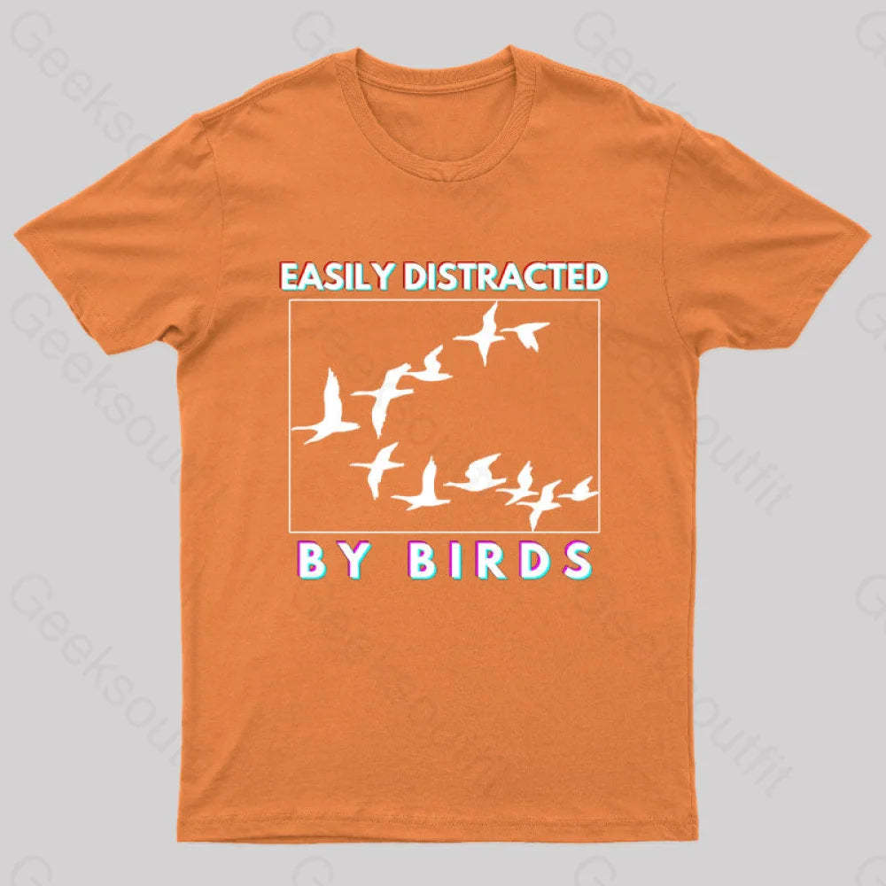 Easily Distracted By Birds Geek T-Shirt Orange / S