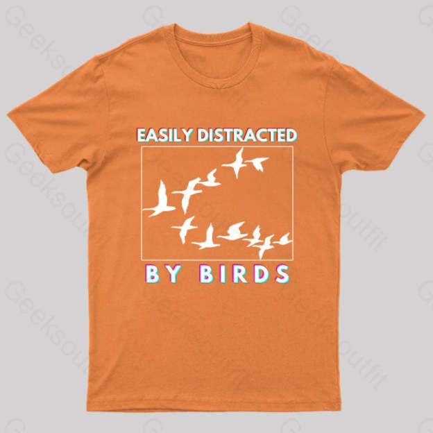 Easily Distracted By Birds Geek T-Shirt Orange / S