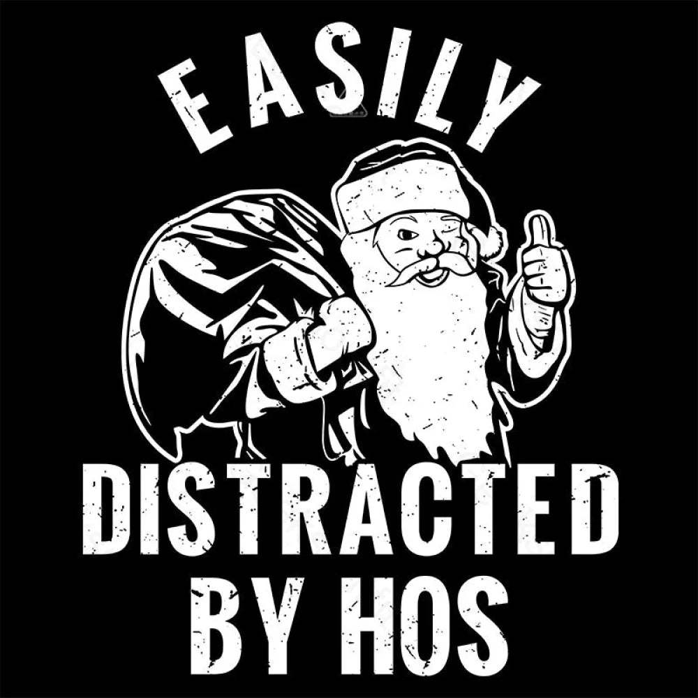Easily Distracted By Hos T-Shirt