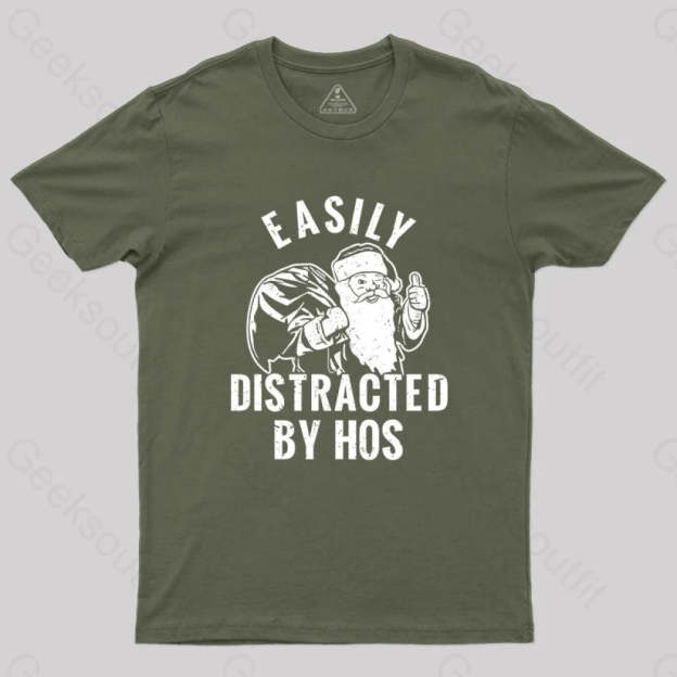 Easily Distracted By Hos T-Shirt Army Green / S