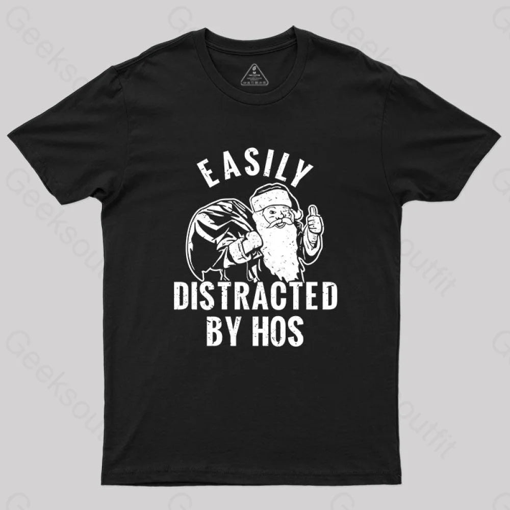 Easily Distracted By Hos T-Shirt Black / S