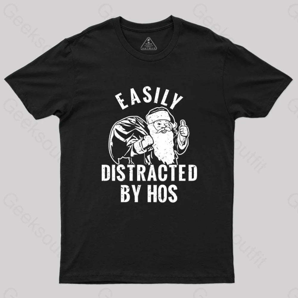 Easily Distracted By Hos T-Shirt Black / S