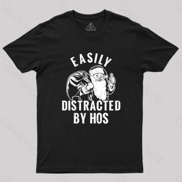 Easily Distracted By Hos T-Shirt Black / S