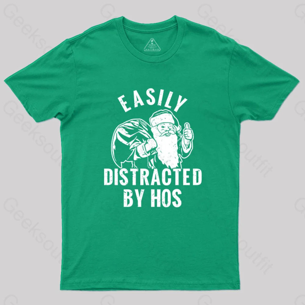 Easily Distracted By Hos T-Shirt Green / S