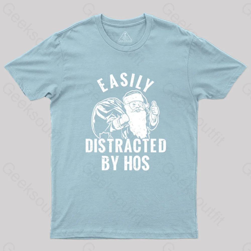 Easily Distracted By Hos T-Shirt Light Blue / S