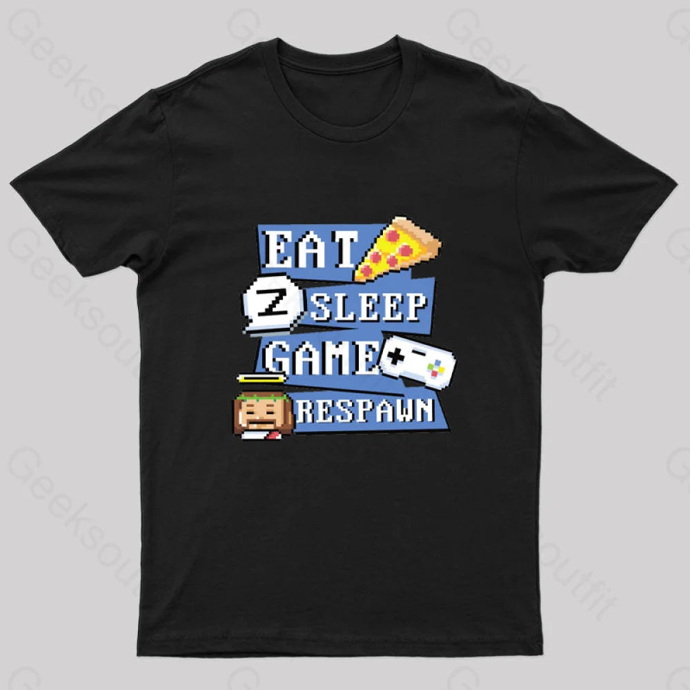 Eats Sleep Game Respawn Geek T-Shirt Black / S