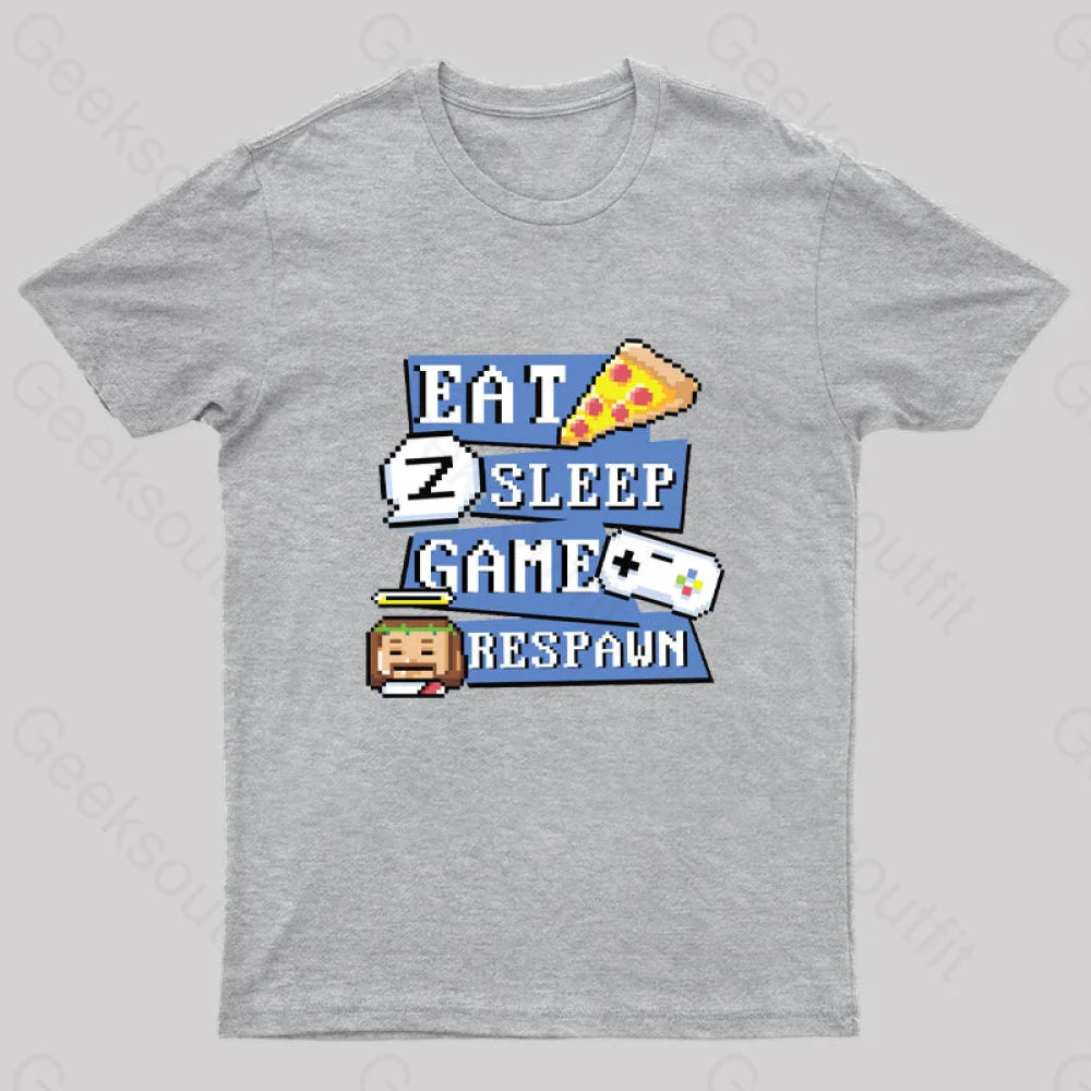Eats Sleep Game Respawn Geek T-Shirt Grey / S