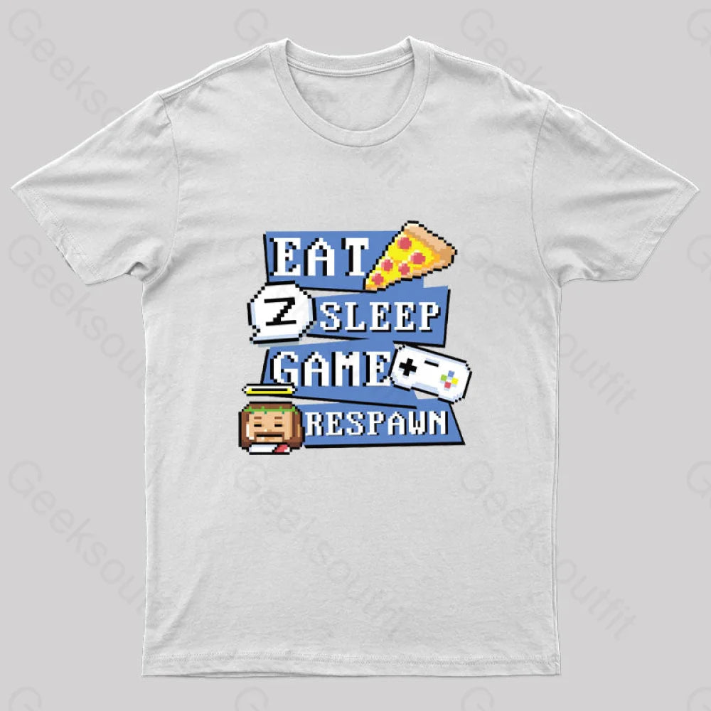 Eats Sleep Game Respawn Geek T-Shirt White / S