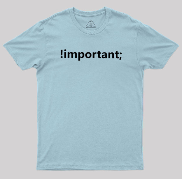 !important CSS Coding Geek T-Shirt