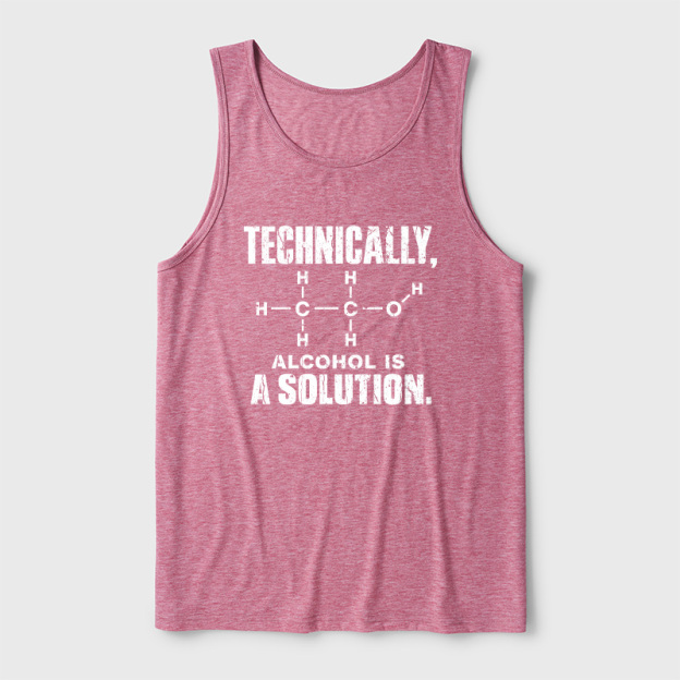 Technically Alcohol Is A Solution Ultra Soft Heather Tank