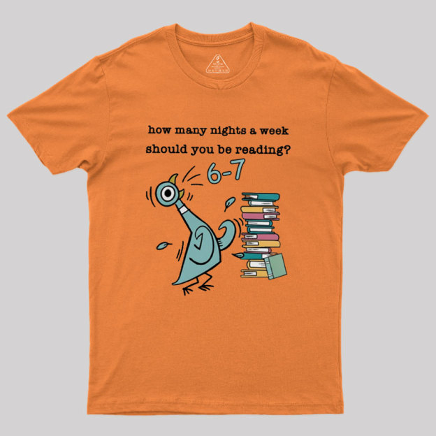 How Many Nights A Week Should You Be Reading Geek T-Shirt