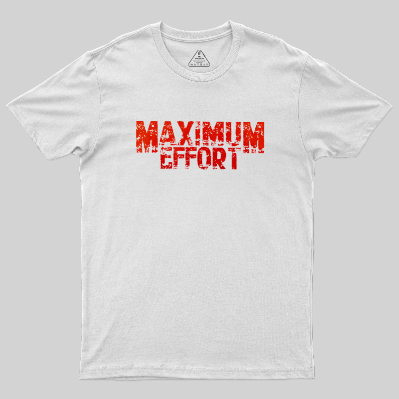 Maximum Effort Distressed Grunge Geek T-Shirt